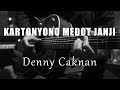 Kartonyono Medot Janji Denny Caknan Acoustic Karaoke
