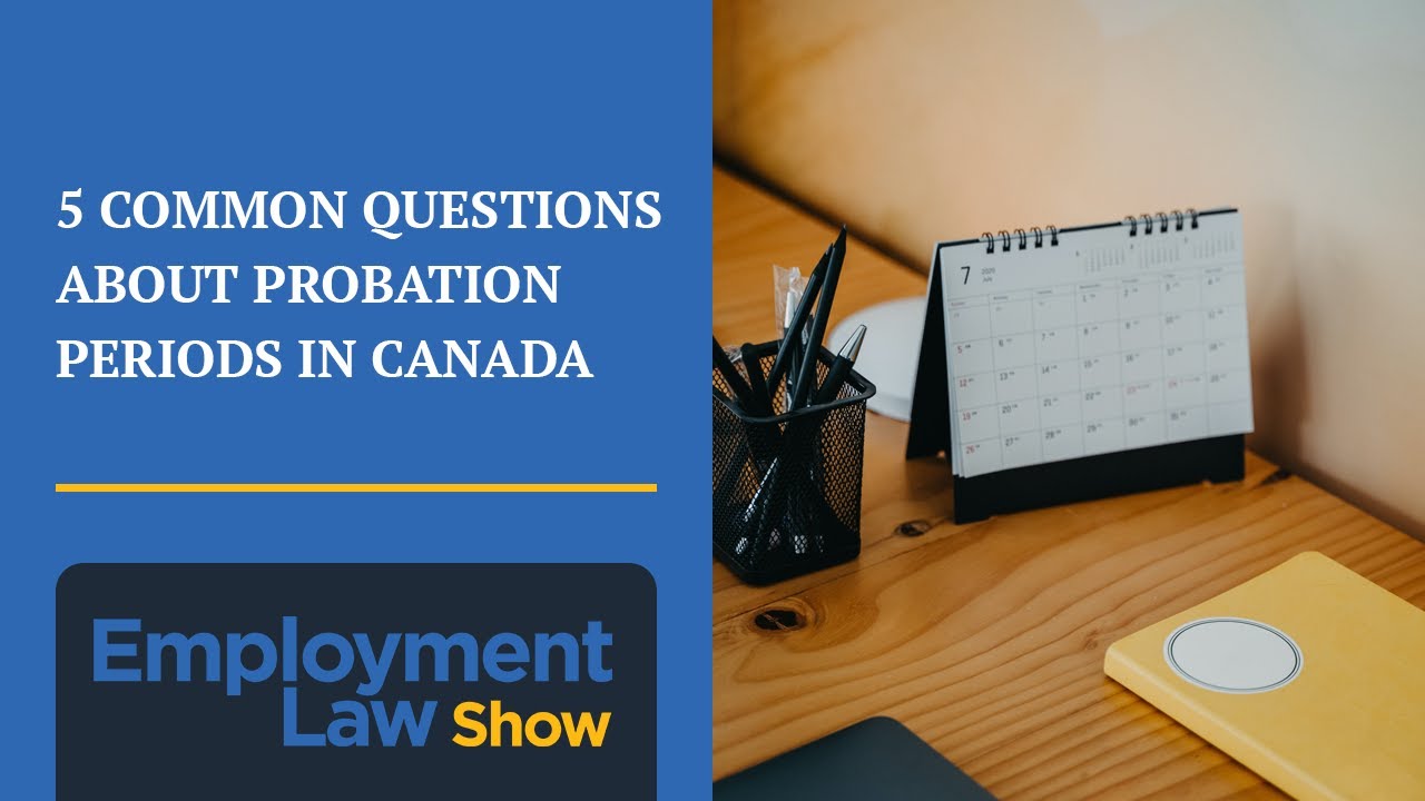 5 Common questions about probation periods - Employment Law Show: S6 E08