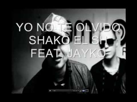 YO NO TE OLVIDO SHAKO EL SH @shakodhr FEAT. JAYKO