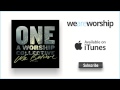 ONE A Worship Collective - Jesus At The Center (Live)