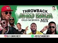 THROWBACK AFRO NAIJA 2000s OLD SCHOOL MIXTAPE BY DJ S SHINE BEST FT AFRICAN CHINA / FLAVOUR / WIZKID