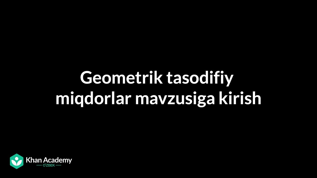 Geometrik tasodifiy miqdorlar mavzusiga kirish | Statistika va ehtimollar nazariyasi