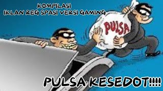 Download lagu KOMPILASI IKLAN REG SPASI VERSI GAMING mp3