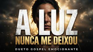 Este Dueto Gospel Vai Mudar Sua Perspectiva sobre Fé A Luz Nunca Me Deixou  Dueto Gospel Emocionante