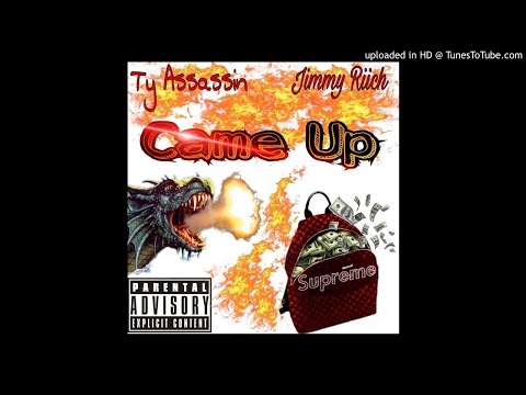 Ty Assassin X Jimmy Riich - Came up