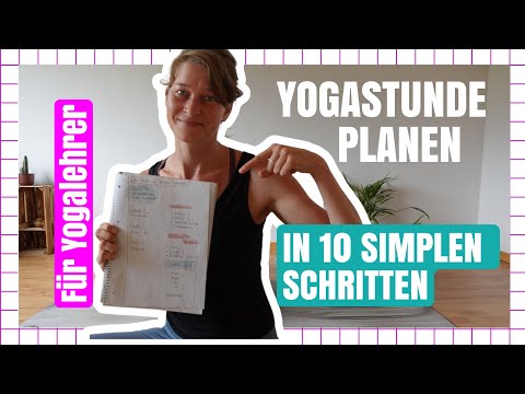 In 10 simplen Schritten zur fertigen Yogastunde - Sequencing Guide für neue Yogalehrer