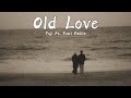Old Love - Yuji Ft. Putri Dahlia (Vietsub/Lyrics)