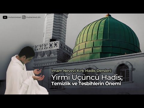 23.Hadis-i Şerif || Temizlik ve Tesbihlerin Önemi (2.Bölüm)