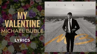 Michael Bublé - My Valentine (LYRICS)
