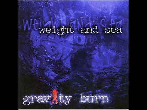 Gravity Burn - Weight And Sea (Full Album)