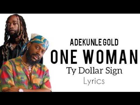 Adekunle Gold - One Woman Ft Ty Dollar Sign (Official Lyrics)