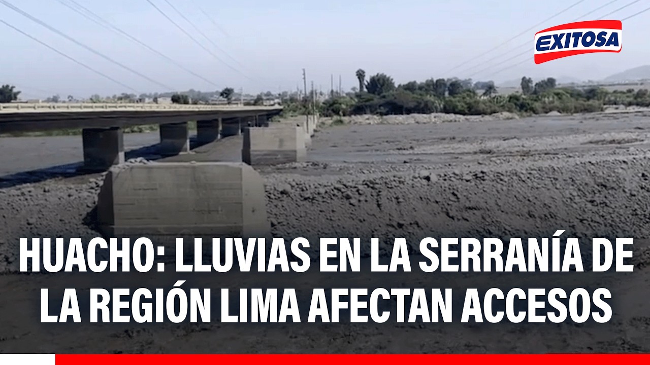 🔴🔵 Huacho: Lluvias en la serranía de la región Lima afectan accesos, puentes y agricultores