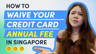 How to Waive Your Credit Card Annual Fee in Singapore