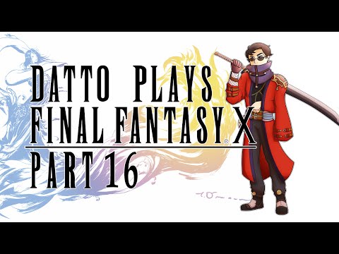Datto Plays Final Fantasy X - Part 16: The Djose Temple Cloister of Trials