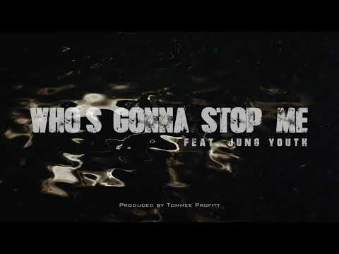 Who's Gonna Stop Me (feat. Jung Youth) - Tommee Profitt