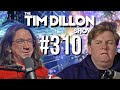 The Acid Story with Curtis Yarvin | The Tim Dillon Show #310
