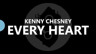 Kenny Chesney -  Every Heart (Lyrics)