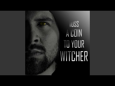 Toss a Coin to Your Witcher