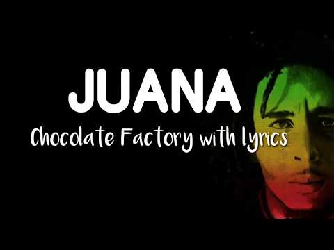Chocolate Factory - Juana with lyrics