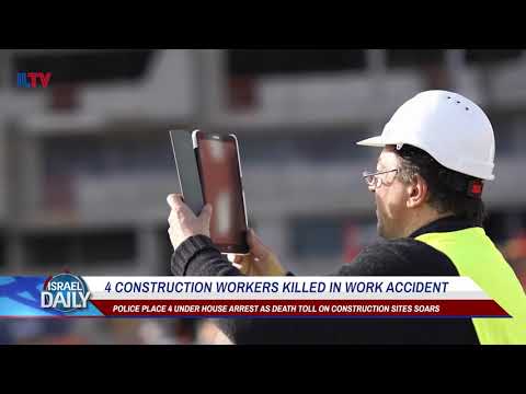 4 Construction Workers Killed in Work Accident - Your News From Israel