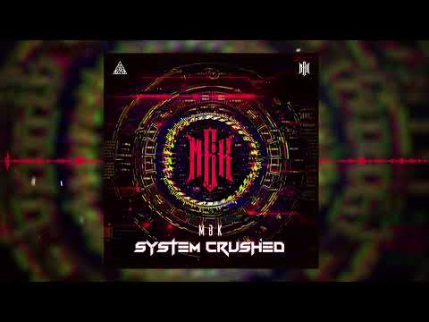MBK - System Crushed