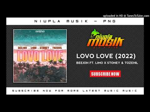 BEEJOH FEAT. LIMO X STONEY X TOZEHIL - LOVO LOVE (PNG MUSIC 2022)