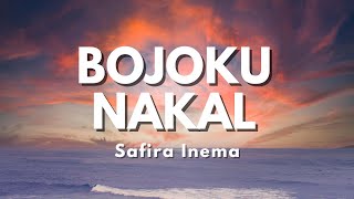 Download lagu Safira Inema - Bojoku Nakal - Bojoku nakal saiki (Lyric) mp3
