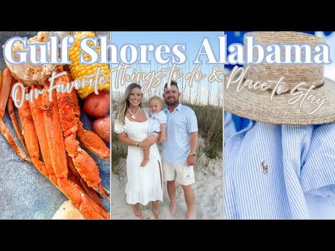 GULF SHORES ALABAMA | Our Favorite Things to do & Stay!🌊🦞🦪☀️🥥🦀🐚