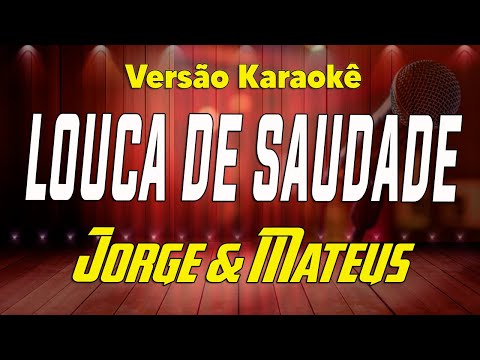 Jorge e Mateus  - Louca de Saudade (Acústico) Karaokê