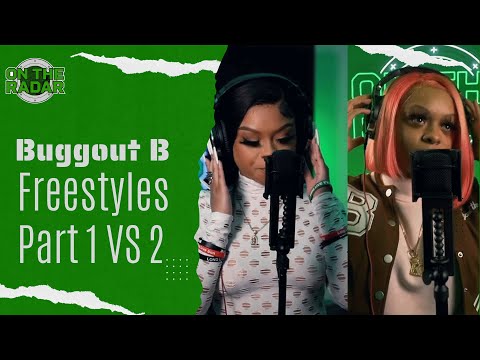 Buggout B "On The Radar" Freestyles Part 1 VS Part 2
