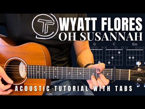 Oh Susannah Wyatt Flores Guitar Lesson with Tabs