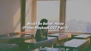 Would Be Better; Heize (Prison Playbook OST Part 5)// Sub Español