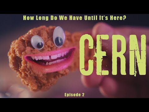 How Long Do We Have Until It's Here? - Episode 2 - 'CERN'