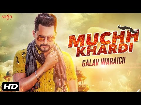 Muchh Khardi (Full Video) Galav Waraich | Latest Punjabi Song 2016 || SagaHits