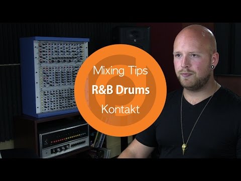 Mixing Tips | R&B Drums | Kontakt
