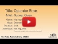 Operator Error Gunnar Olsen Hip Hop Rap Dramatic YouTube Audio Library BGM