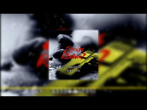 Donde Estaban - Kendo Kaponi ft. Gama La Sensa
