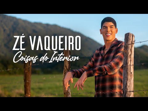 Coisas Do Interior - Zé Vaqueiro (Música Oficial)