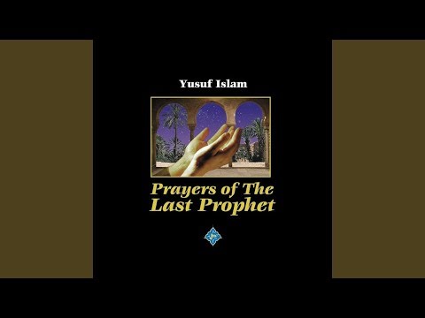 Yusuf Islam - Prayers of the Last Prophet ﷺ