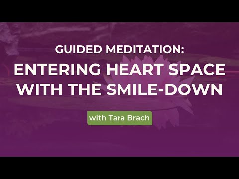 Guided Meditation: Entering Openhearted Presence, from Tara Brach