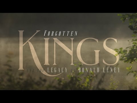 FORGOTTEN KINGS AND THE LEGACY OF DONALD LENEY - DOCUMENTARY TRAILER