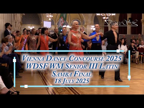 Vienna Dance Concourse 2025 - Senior III Latin Samba WDSF WM - Final - 18 July 2025