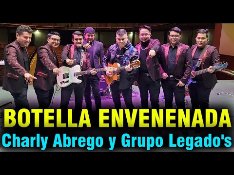 Botella Envenenada -  Charly Abrego y Grupo Legado's Solo Cancion