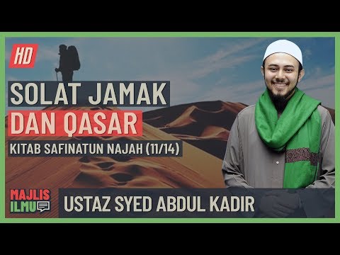 Ustaz Syed Abdul Kadir (Siri 11/14) - Solat Jamak & Qasar