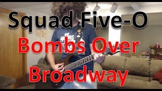 Squad Five-O - Bombs Over Broadway (Guitar Tab + Cover)