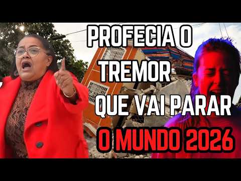 FORTE PROFECIA🔥🌍 O TREMOR QUE VAI PARAR O MUNDO 2026
