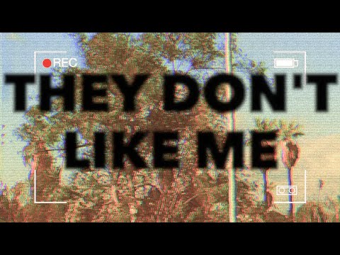 Video thumbnail for THEY DON'T LIKE ME