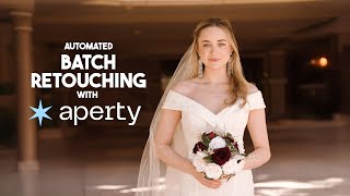 Easy Batch Retouching for Wedding and Portrait Photographers with Aperty