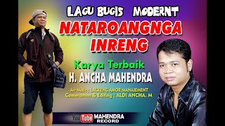 Download lagu NATAROANGNGA INRENG // LAGU TERBARU H. ANCHA MAHENDRA mp3