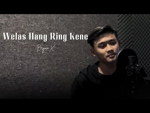 Welas Hang Ring Kene Cipt. Angga Saputra || Cover BryanX